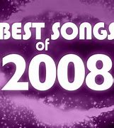 Image result for Best Song of 2008