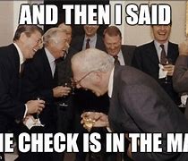 Image result for Check Is in the Mail Meme