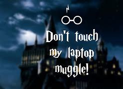 Image result for Don't Touch My Laptop Funny