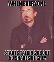 Image result for Robert Downey Jr Gray Meme