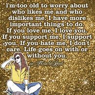 Image result for If You Don't Like Me Quotes