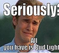 Image result for Bud Light Boycott Meme