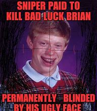Image result for Bad Luck Brian Work Meme