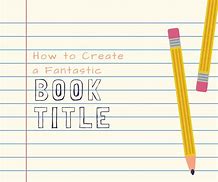 Image result for How to Write Title of a Book