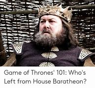 Image result for Game of Thrones Baratheon Meme