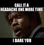 Image result for Funny Headache Quotes