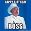 Image result for Birthday Meme for Boss