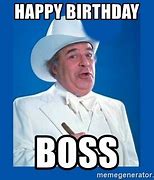 Image result for Funny Boss Birthday Meme