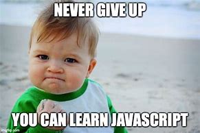 Image result for Kid Learning JavaScript Meme