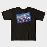 Image result for Support Small Business T-Shirt