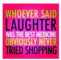 Image result for Funny Quotes About Shopping