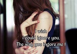 Image result for Ignore Me Images