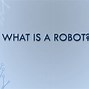 Image result for Describe About How Robots Work