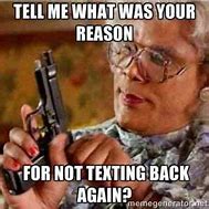 Image result for Not Texting Back Memes