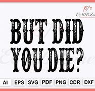 Image result for But Did You Die Clip Art