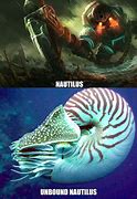 Image result for Nautilus League of Legends Meme