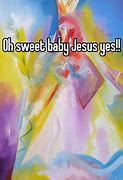Image result for Sweet Baby Jesus Meme Blank