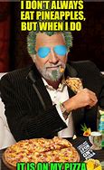 Image result for Pineapple On Piazza Meme