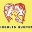 Image result for Mean Insults and Quotes