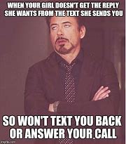 Image result for Why Won't She Answer My Texts Meme