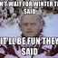 Image result for Weekend Snow Memes