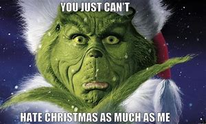 Image result for Grinch Stole Christmas Memes
