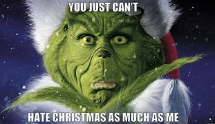 Image result for Grinch Christmas Meme