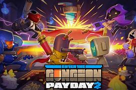 Image result for Enter the Gungeon Payday 2