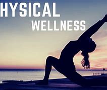 Image result for Physical Health and Wellness