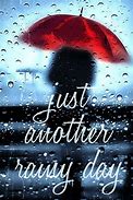 Image result for Just a Rainy Day