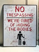Image result for No Trespassing Signs We Are Tired