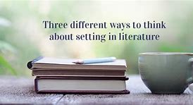 Image result for Setting Literature