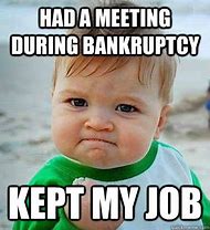 Image result for Bankruptcy Meme