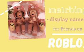 Image result for Best Friend Roblox Display Names