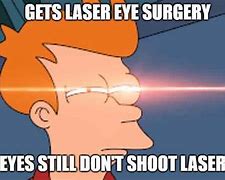 Image result for Laser Eye Guy Meme
