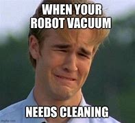 Image result for Robot Vacuum Meme