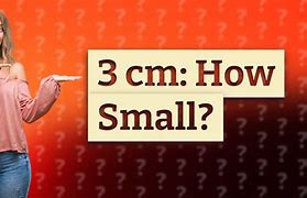 Image result for What Does 3 Centimeters Look Like