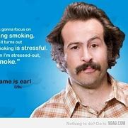 Image result for My Name Is Earl Quotes