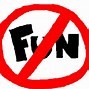 Image result for No Fun Robot