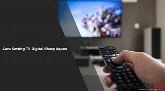 Image result for Best Picture Setting Sharp TV