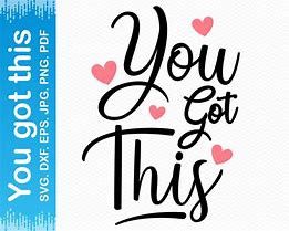 Image result for You Got This SVG