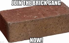 Image result for Laying a Brick Meme
