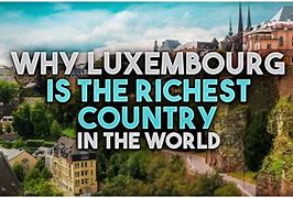 Image result for Luxembourg Richest Country