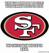 Image result for 49ers Memes Funny Super Bowl