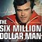 Image result for Six Million Dollar Man Movie