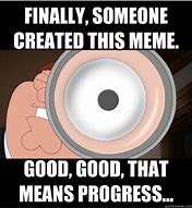 Image result for Making Progress Meme