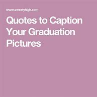 Image result for Funny High School Graduation Quotes