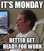 Image result for New Work Week Meme