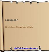 Image result for caciquear