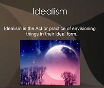 Image result for Idealism